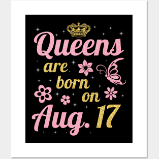 Queens Are Born On August 17 Happy Birthday To Me You Nana Mommy Sister Wife Daughter Posters and Art